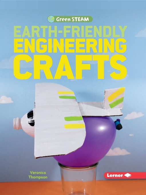 Title details for Earth-Friendly Engineering Crafts by Veronica Thompson - Available